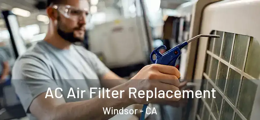  AC Air Filter Replacement Windsor - CA
