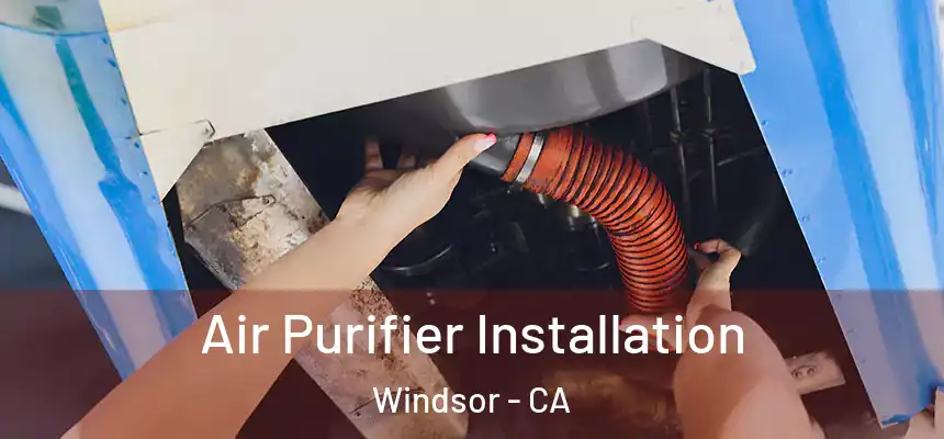  Air Purifier Installation Windsor - CA