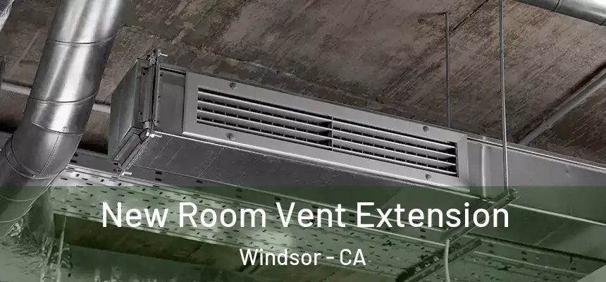  New Room Vent Extension Windsor - CA