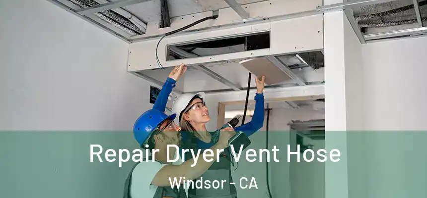  Repair Dryer Vent Hose Windsor - CA