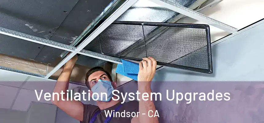  Ventilation System Upgrades Windsor - CA